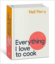Load image into Gallery viewer, Everything I Love to Cook by Neil Perry
