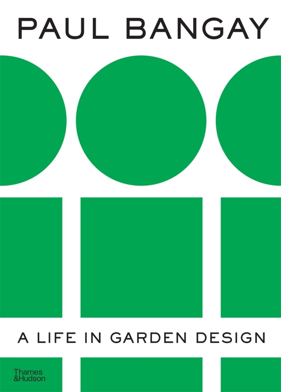 Paul Bangay - A Life in Garden Design